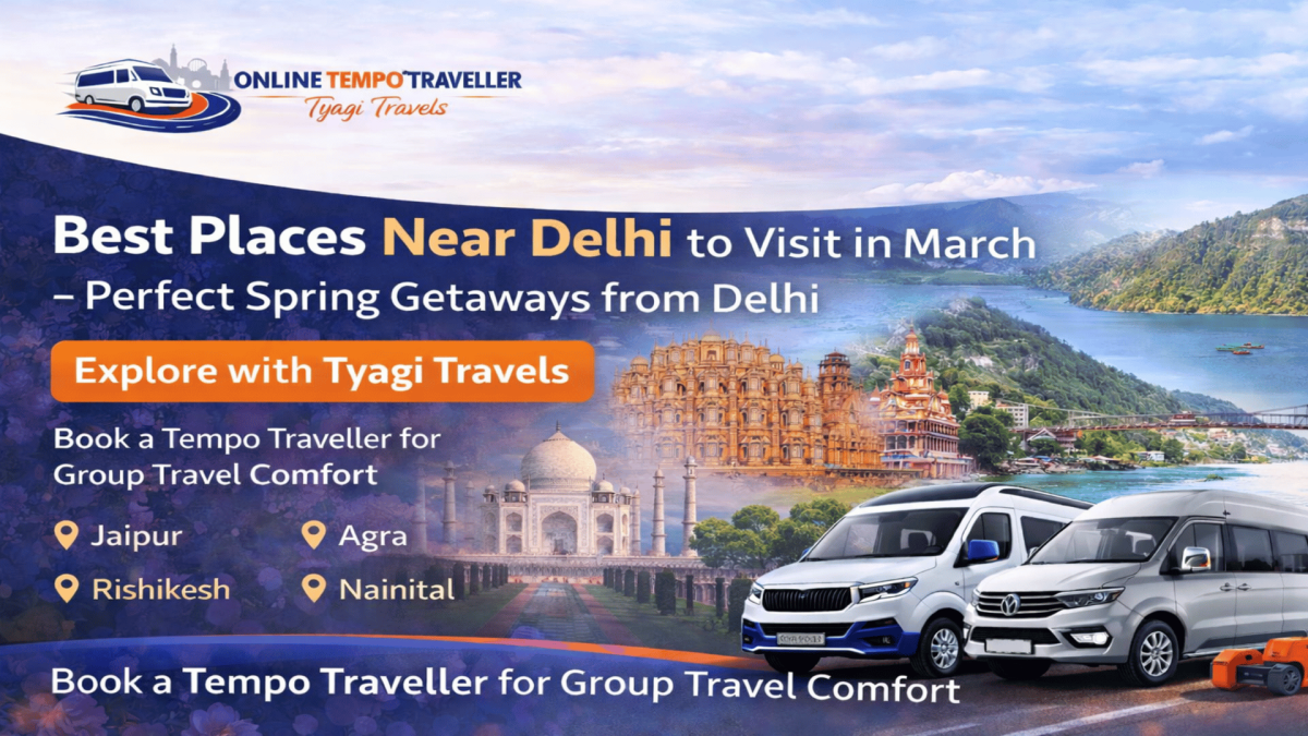 Best Places Near Delhi to Visit in March